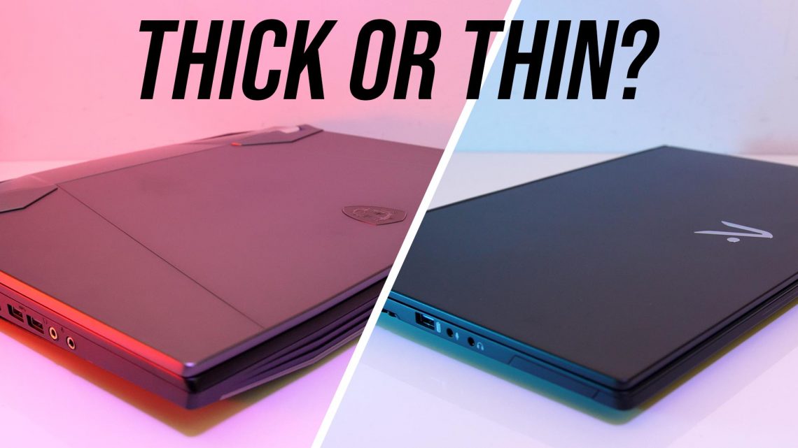 Are thick gaming laptops worth it?