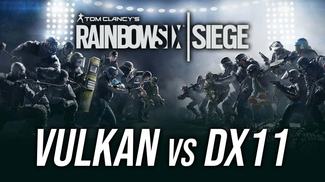 Rainbow Six Siege Vulkan vs DirectX 11